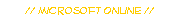 // Microsoft Online //