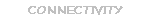 CONNECTIVITY